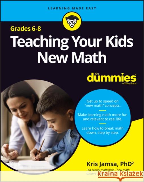 Teaching Your Kids New Math, 6-8 for Dummies Jamsa, Kris 9781119986393