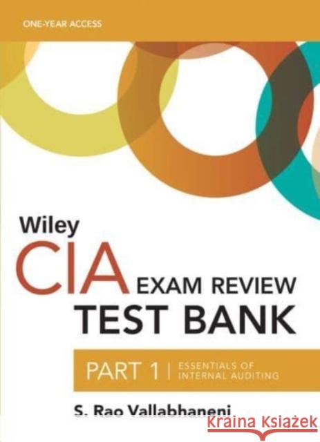 Wiley CIA 2023 Test Bank Part 1: Essentials of Internal Auditing (1-year access) S. Rao Vallabhaneni 9781119987239 Wiley
