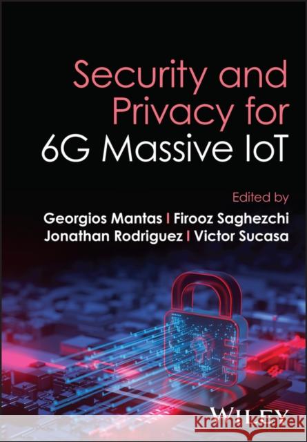 Security and Privacy for 6G Massive IoT Mantas 9781119987970 John Wiley and Sons Ltd