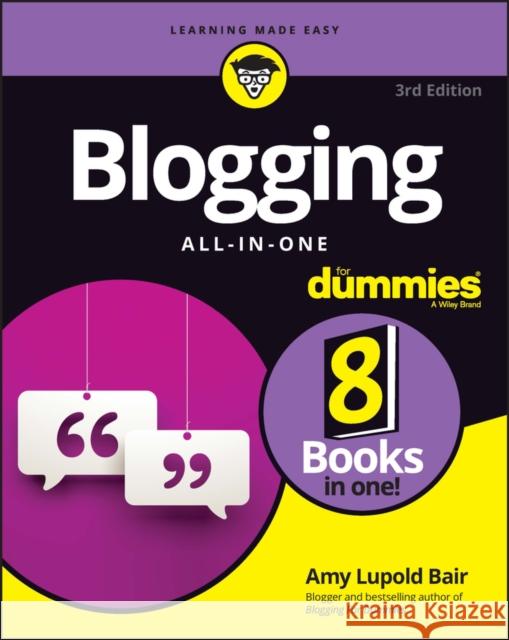 Blogging All-In-One for Dummies Lupold Bair, Amy 9781119989011 John Wiley & Sons Inc