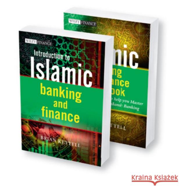 Islamic Banking and Finance: Introduction to Islamic Banking and Finance and the Islamic Banking and Finance Workbook, 2 Volume Set Kettell, Brian 9781119989950 Wiley & Sons