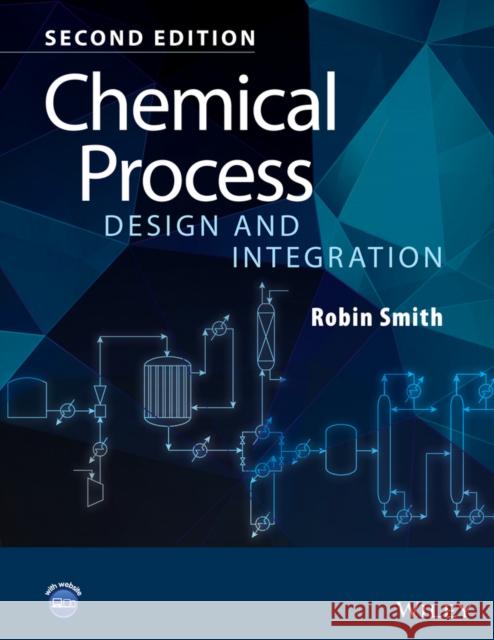 Chemical Process Design and Integration Robin M. Smith 9781119990147 John Wiley & Sons