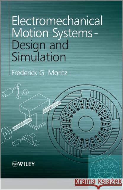Electromechanical Motion Syste Moritz, Frederick G. 9781119992745 John Wiley & Sons