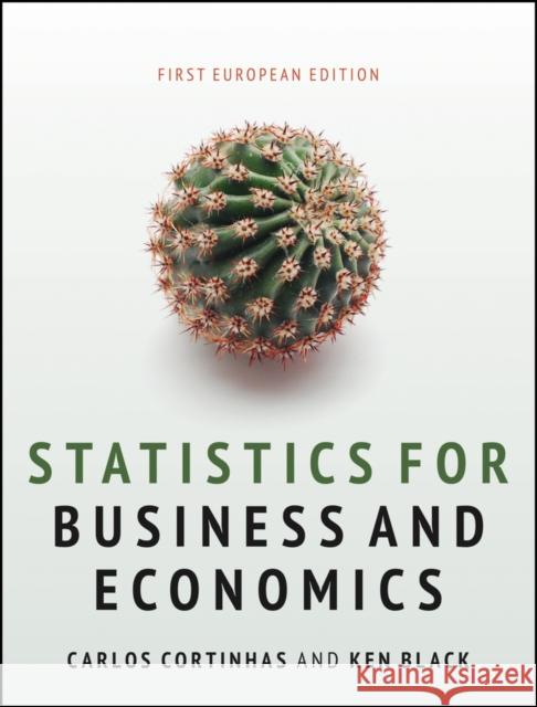 Statistics for Business and Economics Ken (University of Houston, TX, USA) Black 9781119993667