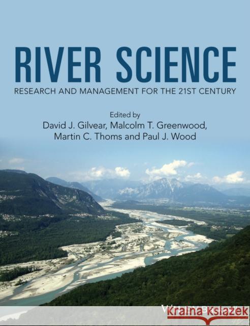 River Science: Research and Management for the 21st Century  9781119994343 John Wiley & Sons