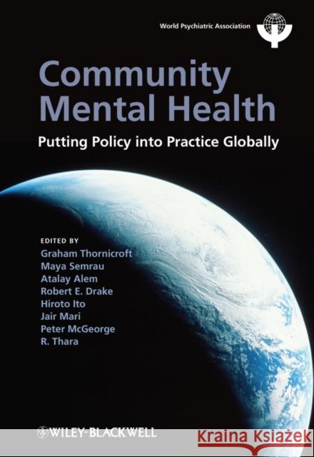 Community Mental Health: Putting Policy Into Practice Globally Thornicroft, Graham 9781119998655 John Wiley & Sons