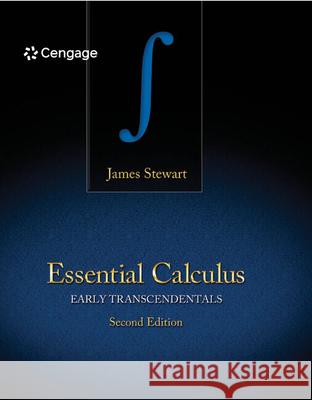 Essential Calculus: Early Transcendentals James Stewart 9781133112280 Cengage Learning, Inc