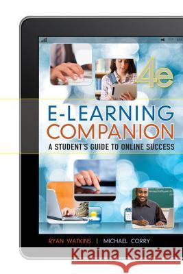 E-Learning Companion: A Student's Guide to Online Success Watkins, Ryan 9781133316312 0