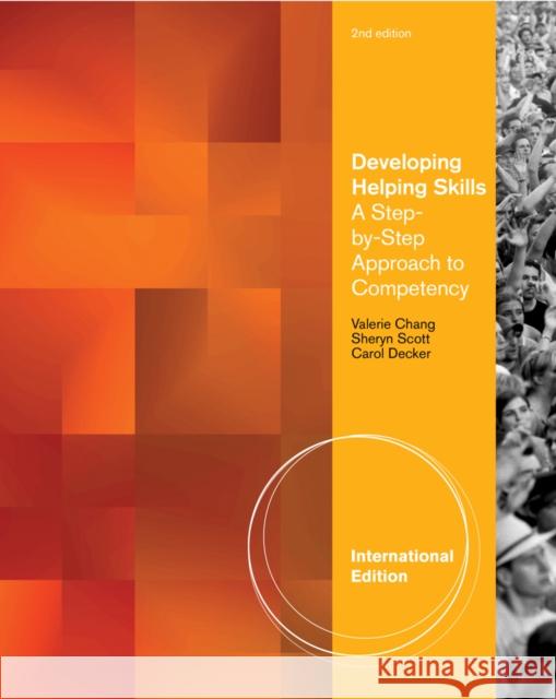 Developing Helping Skills : A Step-by-Step Approach to Competency, International Edition Carol Decker 9781133371762