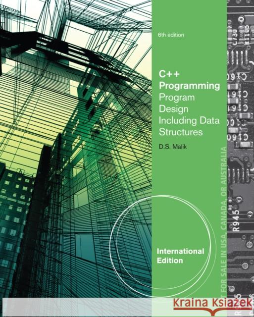 C++ Programming : Program Design Including Data Structures, International Edition D Malik 9781133526353 SOUTH WESTERN COLLEGE