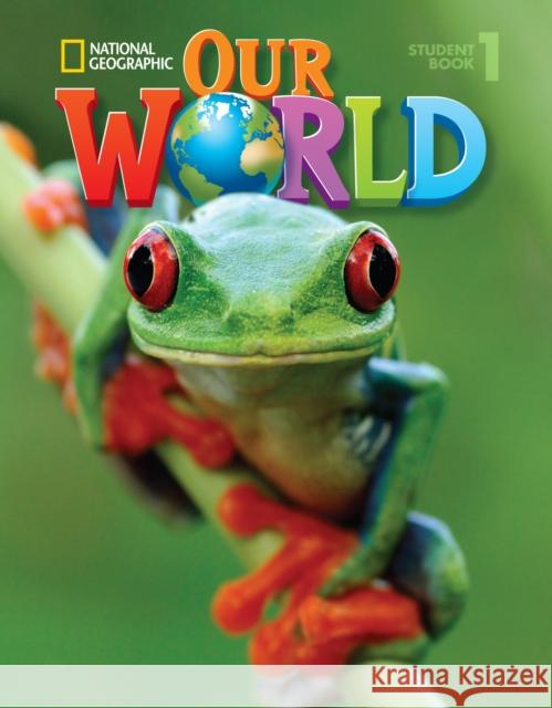 Our World Student Book 1 Joann Crandall Joan Kan 9781133611677 National Geographic Society