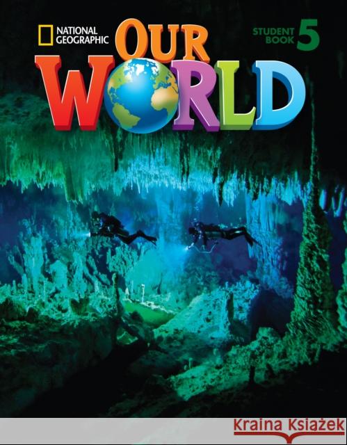 Our World Student Book 5 Joann Crandall Joan Kan 9781133611691 National Geographic Society