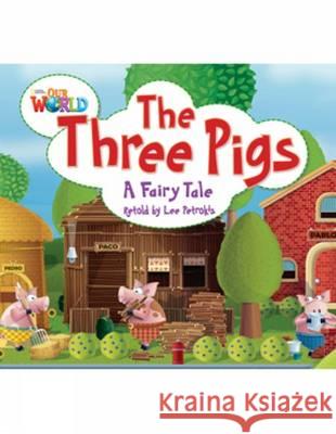 Our World Readers: The Three Pigs Lee Petrokis 9781133730460 Cengage Learning, Inc