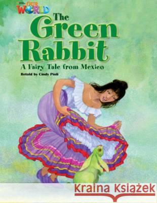 Our World Readers: The Green Rabbit Cindy Pioli 9781133730651 Cengage Learning, Inc