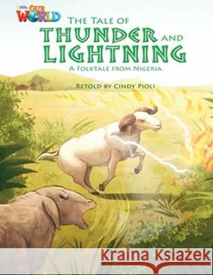 Our World Readers: The Tale of Thunder and Lightning Cindy Pioli 9781133730705 Cengage Learning, Inc