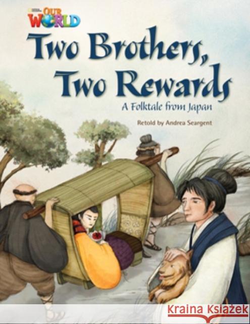 Our World Readers: Two Brothers, Two Rewards: American English Andrea Seargent   9781133730750 National Geographic/(ELT)