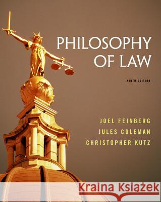 Philosophy of Law Joel Feinberg Jules Coleman Christopher Kutz 9781133942962 Wadsworth Publishing Company