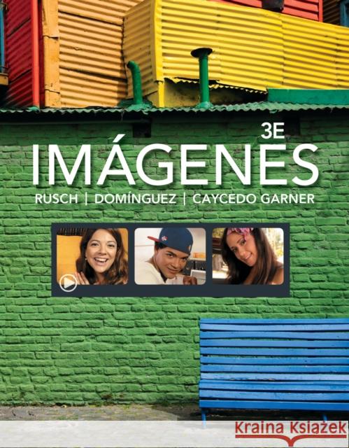 Imágenes: An Introduction to Spanish Language and Cultures Rusch, Debbie 9781133952343 0