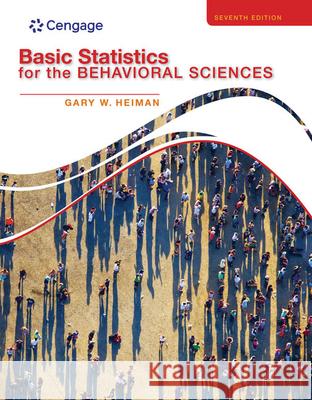 Basic Statistics for the Behavioral Sciences Gary Heiman 9781133956525 Wadsworth Publishing Company