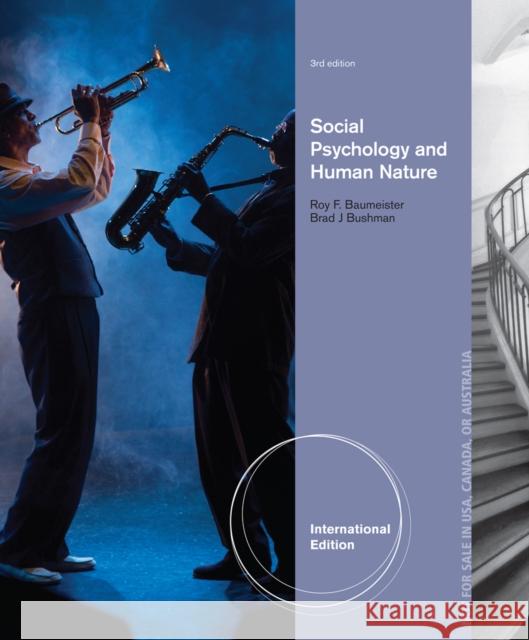 Social Psychology and Human Nature, Comprehensive International Edition Roy F Baumeister 9781133957775 0