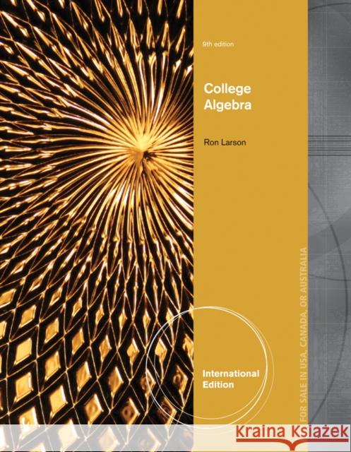 College Algebra, International Edition Ron Larson 9781133959700 0