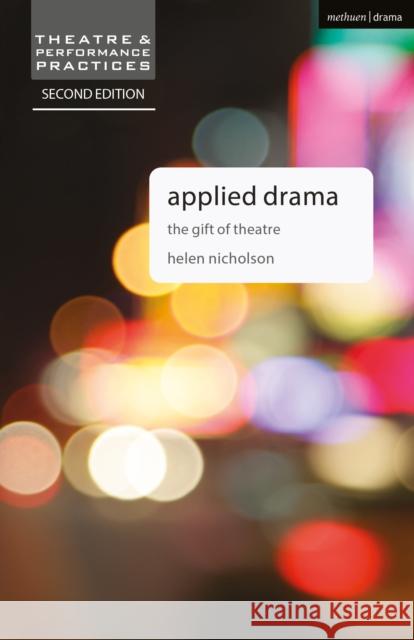 Applied Drama: The Gift of Theatre Nicholson, Helen 9781137003959