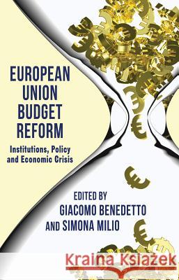 European Union Budget Reform: Institutions, Policy and Economic Crisis Benedetto, G. 9781137004970 Palgrave MacMillan