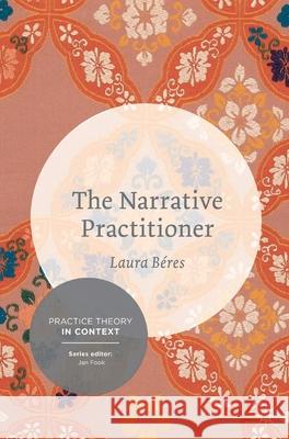 The Narrative Practitioner Laura Beres 9781137005472