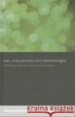 Men, Masculinities and Methodologies Barbara Pini 9781137005724