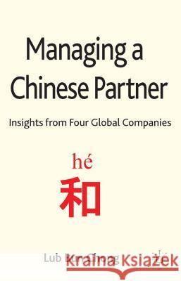 Managing a Chinese Partner: Insights from Gobal Companies Chong, L. 9781137005816 Palgrave MacMillan