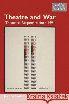 Theatre and War: Theatrical Responses Since 1991 Colleran, J. 9781137006295 Palgrave MacMillan