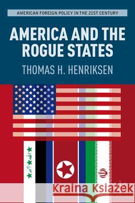 America and the Rogue States Thomas H. Henriksen 9781137006394 Palgrave MacMillan