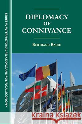 Diplomacy of Connivance Bertrand Badie 9781137006424