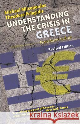 Understanding the Crisis in Greece: From Boom to Bust Mitsopoulos, M. 9781137007964 0