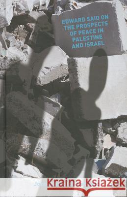 Edward Said on the Prospects of Peace in Palestine and Israel John Randolph LeBlanc 9781137008466 Palgrave MacMillan