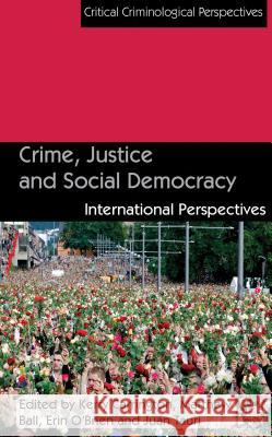 Crime, Justice and Social Democracy: International Perspectives Carrington, K. 9781137008688 0