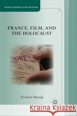 France, Film, and the Holocaust: From Génocide to Shoah Banaji, F. 9781137008831 Palgrave MacMillan