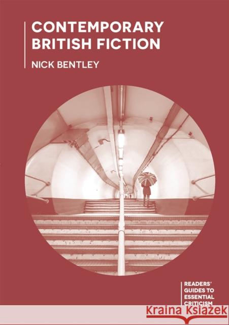 Contemporary British Fiction Nick Bentley 9781137009661