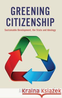 Greening Citizenship: Sustainable Development, the State and Ideology Scerri, A. 9781137010308 