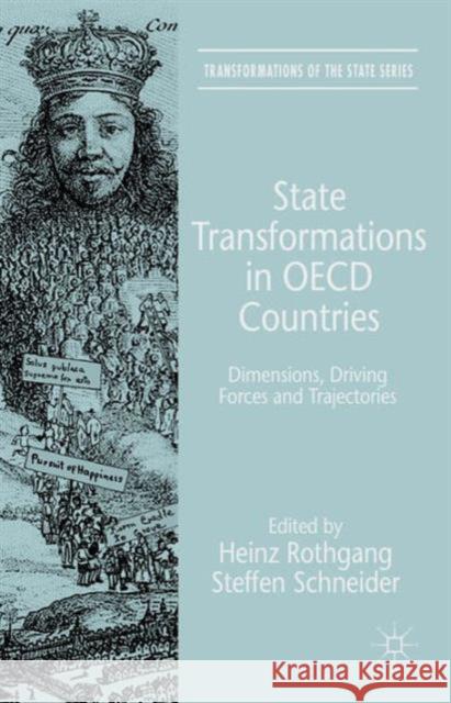 State Transformations in OECD Countries: Dimensions, Driving Forces, and Trajectories Rothgang, H. 9781137012418 Palgrave MacMillan