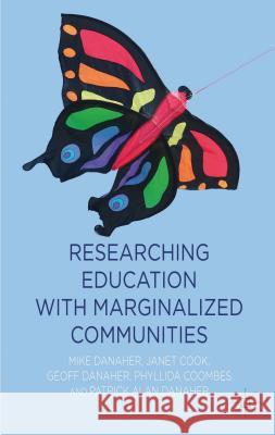 Researching Education with Marginalized Communities Mike Danaher 9781137012678