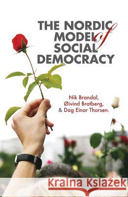 The Nordic Model of Social Democracy Nik Brandal 9781137013262 0