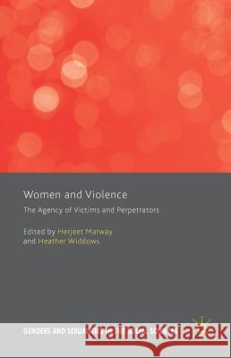 Women and Violence: The Agency of Victims and Perpetrators Widdows, Heather 9781137015112 Palgrave MacMillan