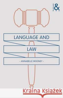 Language and Law Annabelle Mooney 9781137017956 Palgrave