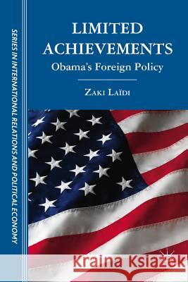 Limited Achievements: Obama's Foreign Policy Laïdi, Z. 9781137020857