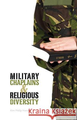 Military Chaplains and Religious Diversity Kim Philip Hansen 9781137025159