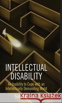 Intellectual Disability: An Inability to Cope with an Intellectually Demanding World Whitaker, S. 9781137025579 Palgrave MacMillan