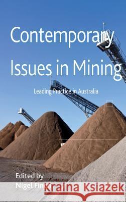 Contemporary Issues in Mining: Leading Practice in Australia Finch, N. 9781137025791 Palgrave MacMillan