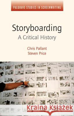 Storyboarding: A Critical History Price, Steven 9781137027597 Palgrave MacMillan