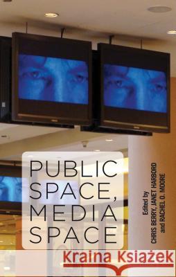 Public Space, Media Space Chris Berry 9781137027757